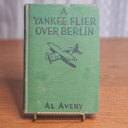 1944 A Yankee Flier Over Berlin